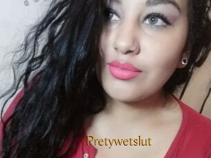 Pretywetslut