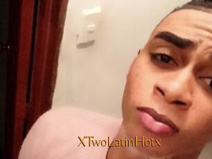 XTwoLatinHotx