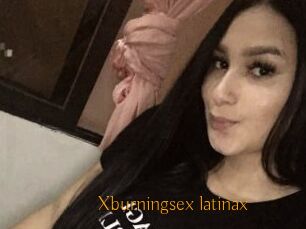 Xburningsex_latinax