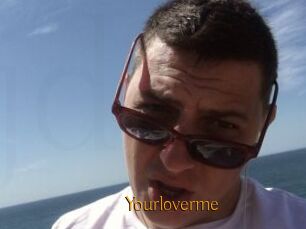 Yourloverme